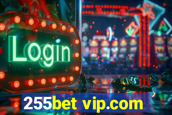 255bet vip.com